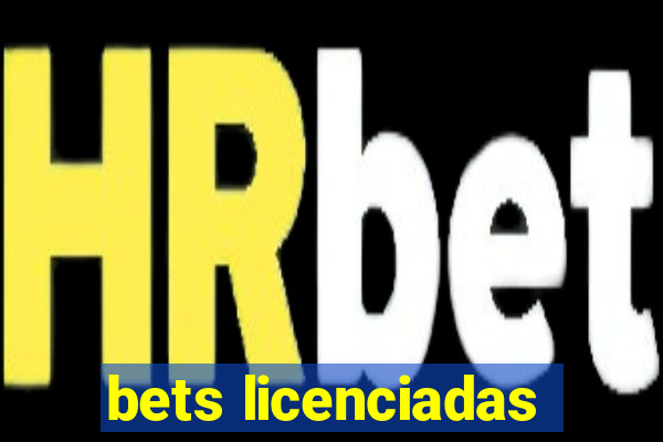 bets licenciadas